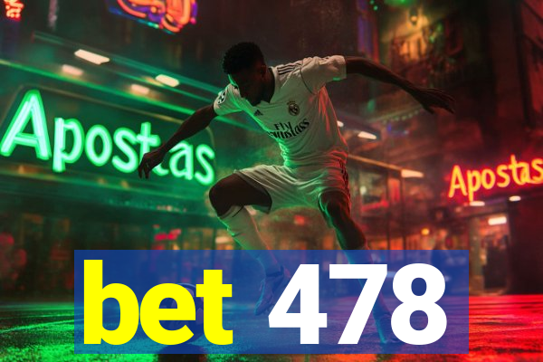 bet 478